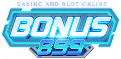 bonus899 สายบันเทิงที่เติมความมันได้ทุกวัน โบนัสคุ้ม 
